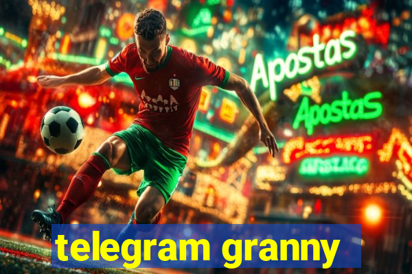 telegram granny